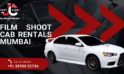 Film Shoot Cab Rentals Mumbai