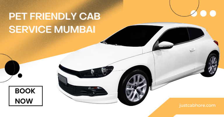 Pet Friendly Cab Service Mumbai | JustCabHire Mumbai – Book Now