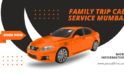 Family Trip Cab Service Mumbai | JustCabHire Mumbai – Book Now