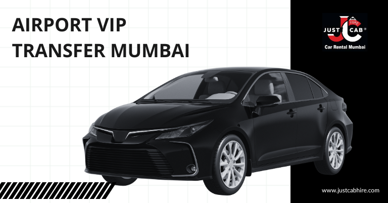 Airport VIP Transfer Mumbai | JustCabHire Mumbai – Book Now
