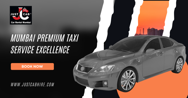 Mumbai Premium Taxi Service Excellence | JustCabHire Mumbai – Book Now