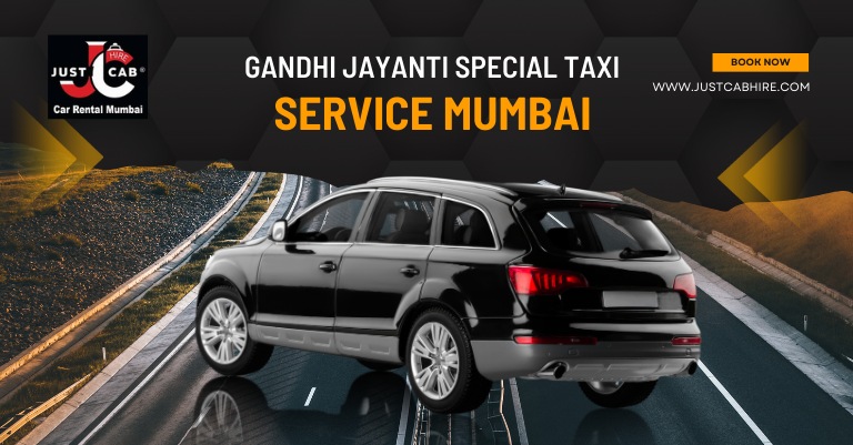 Gandhi Jayanti Special Taxi Service Mumbai | JustCabHire Mumbai – Book Now