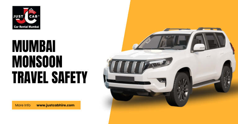 Mumbai Monsoon Travel Safety | JustCabHire Mumbai – Book Now