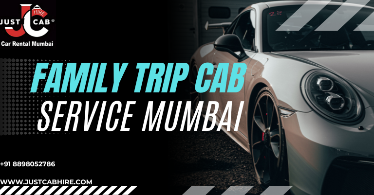 Family Trip Cab Service Mumbai | JustCabHire Mumbai – Book Now