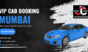 VIP Cab Booking Mumbai | JustCabHire Mumbai – Book Now