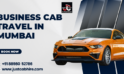 Corporate Cab Travel Mumbai for Office Teams and Business Movement