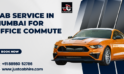 Cab Service in Mumbai for Office Commute and Routine City Travel