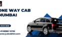One Way Cab Mumbai Explained for Direct and Planned Trips